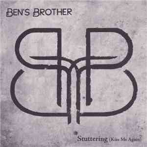 Ben's Brother - Stuttering (Kiss Me Again) flac album