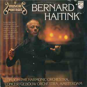 Bernard Haitink - A Musical Portrait flac album