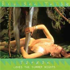 Big Ben Tribe - Tarzan Loves The Summer Nights flac album