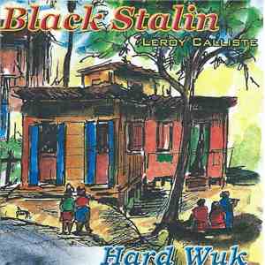 Black Stalin - Hard Wuk flac album