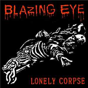 Blazing Eye - Lonely Corpse flac album