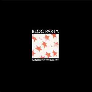 Bloc Party - Banquet / Staying Fat flac album