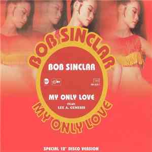 Bob Sinclar Feat. Lee A. Genesis - My Only Love flac album