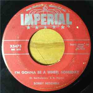 Bobby Mitchell  - I'm Gonna Be A Wheel Someday / You Better Go Home flac album