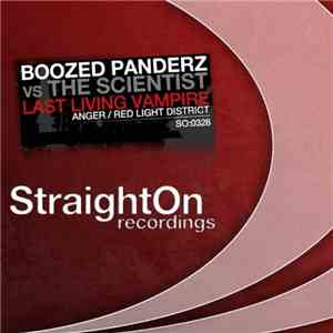 Boozed Panderz vs The Scientist  - Last Living Vampire / Anger / Red Light District flac album