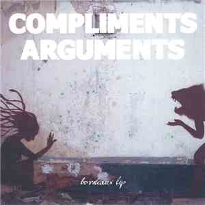 Bordeaux Lip - Compliments Arguments flac album