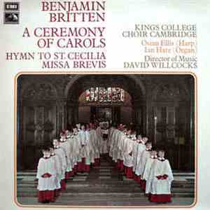 Britten - King's College Choir, David Willcocks, Osian Ellis, Ian Hare - A Ceremony Of Carols • Hymn To St.Cecilia • Missa Brevis flac album