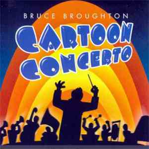 Bruce Broughton - Cartoon Concerto flac album