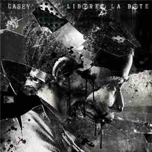 Casey  - Libérez La Bête flac album