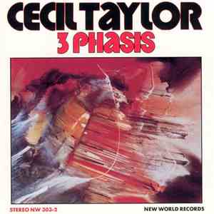 Cecil Taylor - 3 Phasis flac album