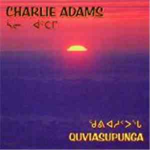 Charlie Adams  - Quviasupunga flac album