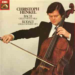 Christoph Henkel, Bach / Kodály - Cello-Suite Nr.6 / Cello-Sonate Op.8 flac album
