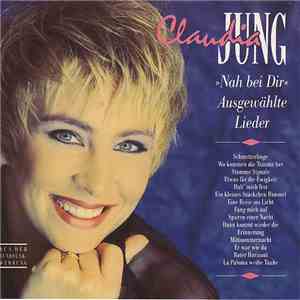 Claudia Jung - Nah Bei Dir - Ausgewählte Lieder flac album