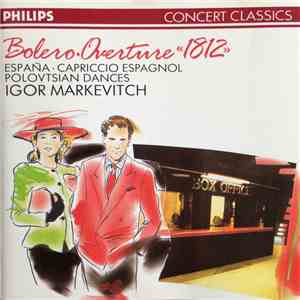 Concertgebouw Orchestra, Orquesta Sinfónica de RTVE, The London Symphony Orchestra, Groot Omroepkoor, Igor Markevitch - Bolero / Overture "1812" flac album