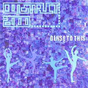 Construct:2000 - Dense To This flac album