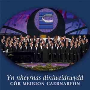Côr Meibion Caernarfon - Yn Nheyrnas Diniweidrwydd flac album