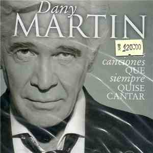 Dany Martin  - Las Canciones Que Siempre Quise Cantar flac album