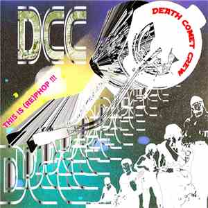 Death Comet Crew Featuring The Rammellzee - This Is (Re)Phop flac album