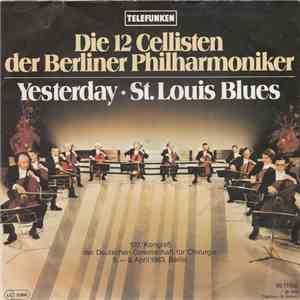 Die 12 Cellisten Der Berliner Philharmoniker - Yesterday / St. Louis Blues flac album