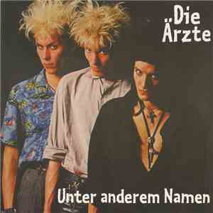 Die Ärzte - Unter Anderem Namen flac album