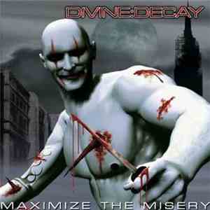 Divine:Decay - Maximize The Misery flac album
