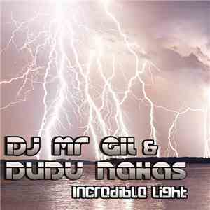 DJ Mr Gil & Dudu Nahas - Incredible Light flac album