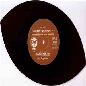 D.J. Rappinstien / The Royal Funkharmonic Orchestra - Football Rap / Funked On Fight Songs flac album