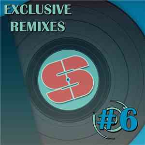 Dj "S" - Exclusive Remixes Vol. 6 flac album