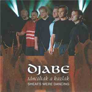 Djabe - Táncoltak A Kazlak / Sheafs Were Dancing flac album