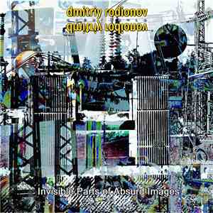 Dmitriy Rodionov Experience - Invisible Parts Of Absurd Images flac album
