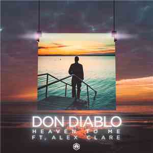 Don Diablo Ft. Alex Clare  - Heaven To Me flac album