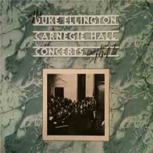 Duke Ellington And His Orchestra - The Duke Ellington Carnegie Hall Concerts, December, 1947 flac album