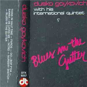 Dusko Gojkovich With His International Quintet - Blues In The Gutter flac album