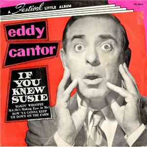 Eddie Cantor - If You Knew Susie flac album