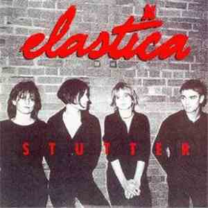 Elastica  - Stutter flac album