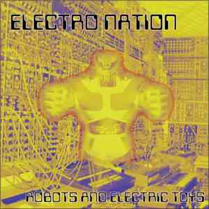 Electro Nation - Robots And Electric Toys (The Lost Album) flac album