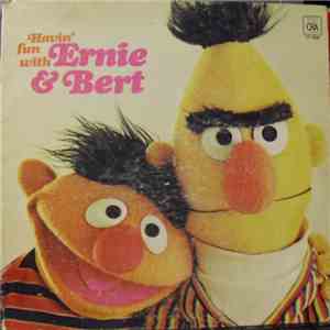 Ernie  & Bert  And The Muppets Of Sesame Street - Havin' Fun With Ernie & Bert And The Muppets Of Sesame Street flac album