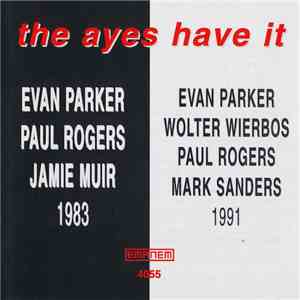 Evan Parker - The Ayes Have It flac album