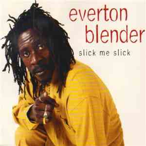 Everton Blender - Slick Me Slick flac album