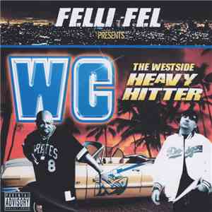 Felli Fel Presents WC - The Westside Heavy Hitter flac album