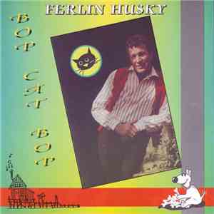 Ferlin Husky - Bop Cat Bop flac album