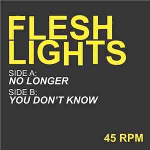 Flesh Lights - No Longer / You Don't Know flac album