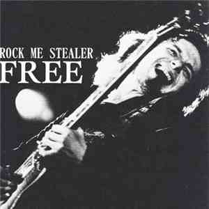 Free - Rock Me Stealer flac album