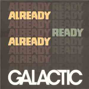 Galactic - Already Ready Already flac album