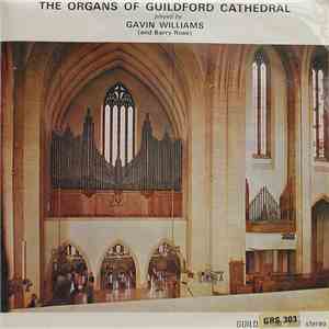 Gavin Williams  / Barry Rose - The Organs Of Guildford Cathedral flac album