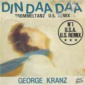 George Kranz - Din Daa Daa (Trommeltanz U.S. Remix) flac album