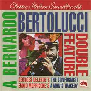 Georges Delerue / Ennio Morricone - A Bernardo Bertolucci Double Feature: The Conformist / A Man's Tragedy flac album