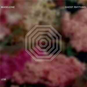 Ghost Rhythms - Madeleine flac album