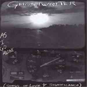 Ghostwriter  - As I Go Alone (Songs Of Love & Significance) flac album