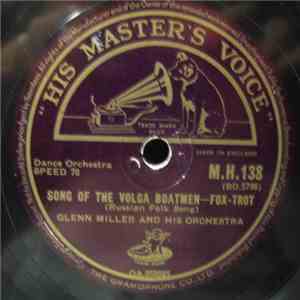 Glenn Miller And His Orchestra - Song Of The Volga Boatmen / When Johnny Comes Marching Home flac album